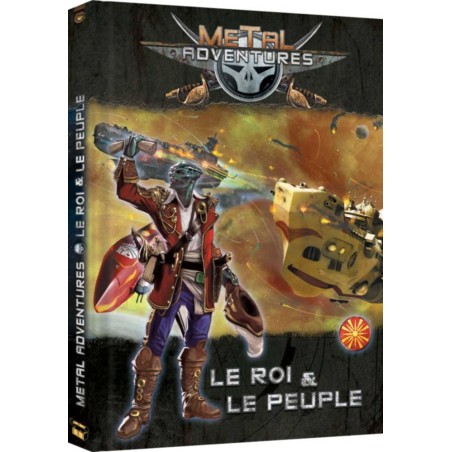 Metal Adventures - Le Roi et le Peuple - livre - Jeu de société Open Sesame Games & Gigamic