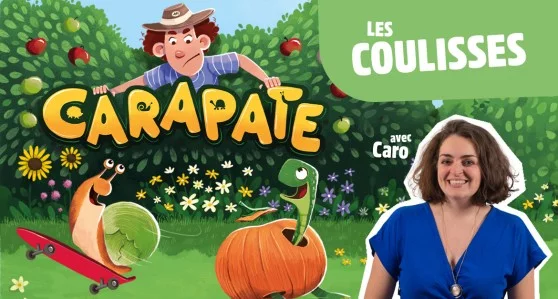 Caroline nous raconte tout sur la création du jeu enfant Carapate